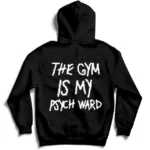 Kill crew the gym is my psych Ward hoodie - black