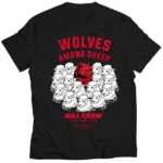 Kill crew wolves among sheep t-shirt